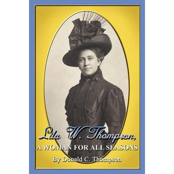 Lila W. Thompson, A Woman for All Seasons