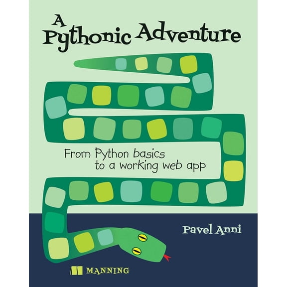 A Pythonic Adventure: From Python Basics to a Working Web App, (Paperback)