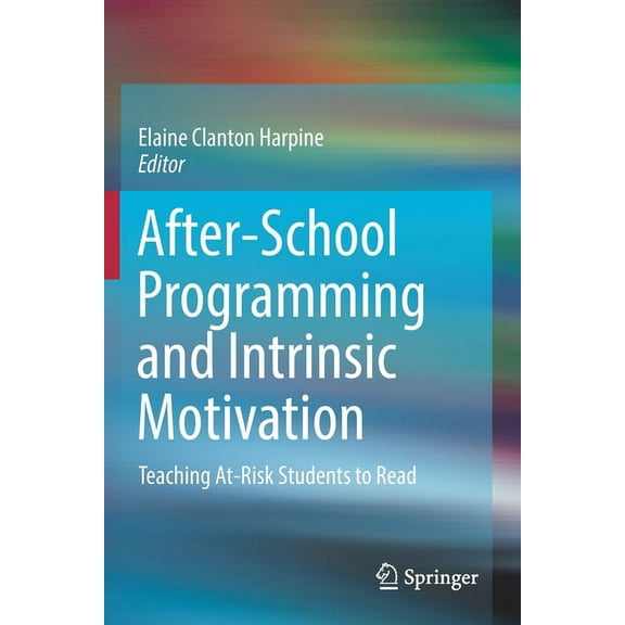 After-School Programming and Intrinsic Motivation: Teaching At-Risk Students to Read, (Paperback)