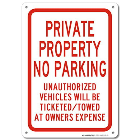 Private Property No parking Unauthorized Vehicles Will Be Ticketed/Towed At Owner's Expense Sign - 14