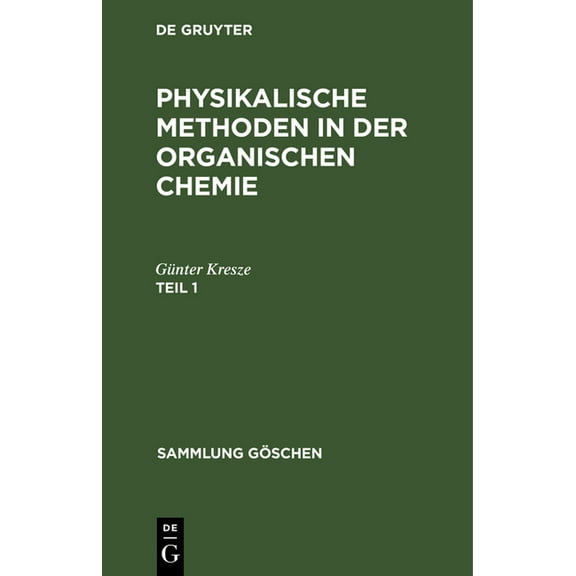 Sammlung Göschen Sammlung Göschen Physikalische Methoden in der organischen Chemie, Book 44, (Hardcover)
