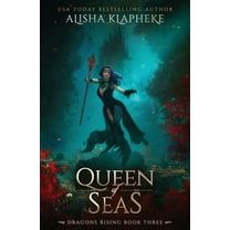 Dragons Rising Queen of Seas: Dragons Rising Book Three, Book 3, (Paperback)