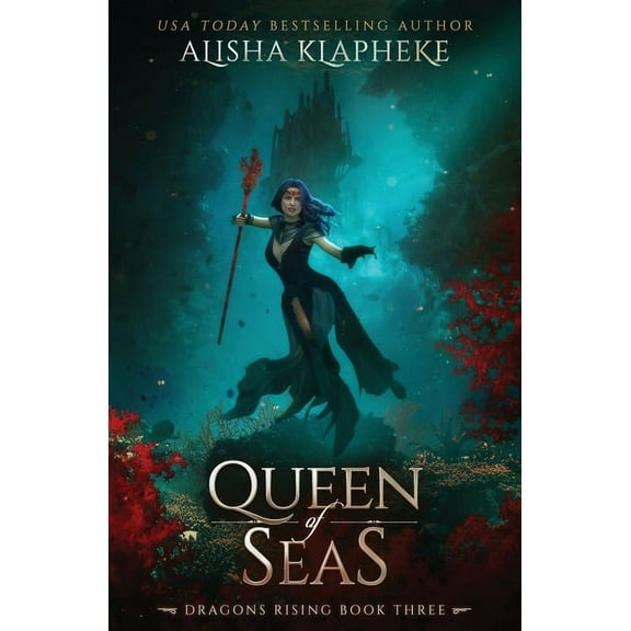 Dragons Rising Queen of Seas: Dragons Rising Book Three, Book 3, (Paperback)
