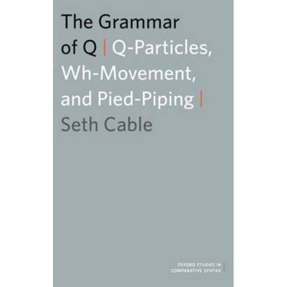 La Grammaire de Q: Q-particules, Wh-Movement, et Pied-Piping