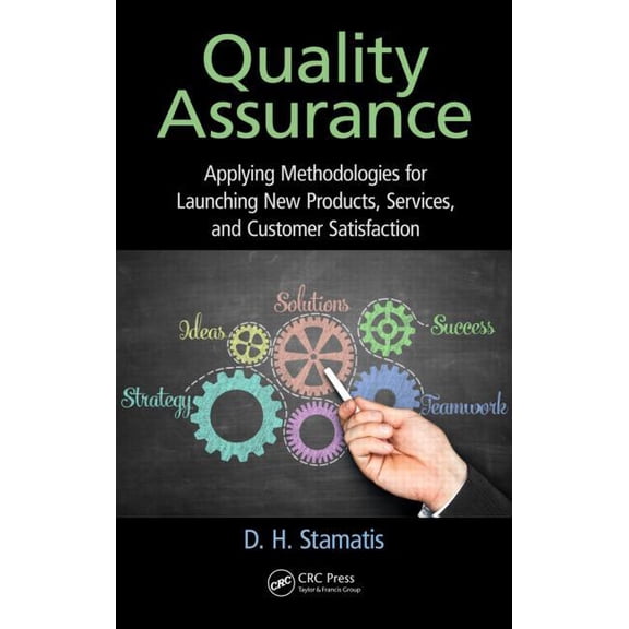 Practical Quality of the Future: Quality Assurance: Applying Methodologies for Launching New Products, Services, and Customer Satisfaction (Hardcover)