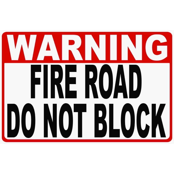 Warning Fire Road Do Not Block Sign