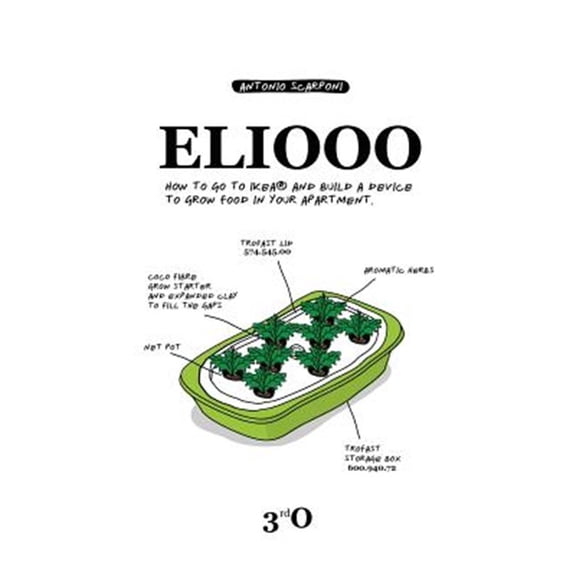 Pre-Owned Eliooo: How to Go to Ikea and Build a Device to Grow Food in Your Apartment.