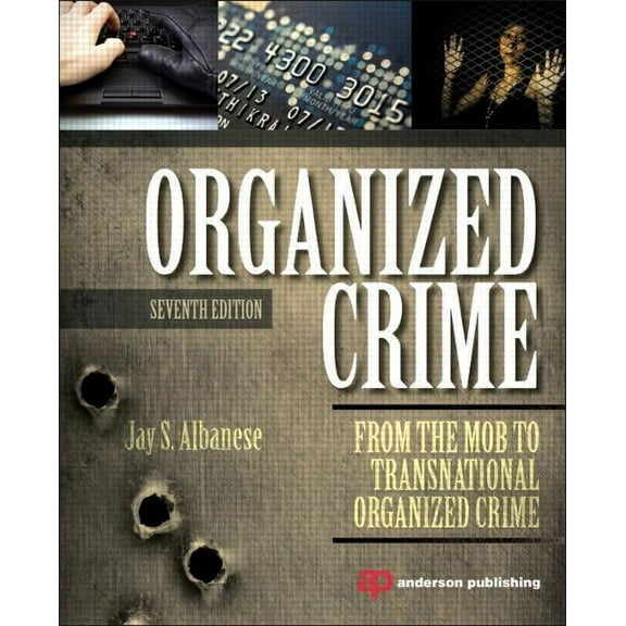 Organized Crime: From the Mob to Transnational Organized Crime, (Paperback)
