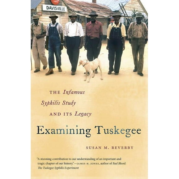 The John Hope Franklin African American  Examining Tuskegee: The Infamous Syphilis Study and Its Legacy, (Paperback)
