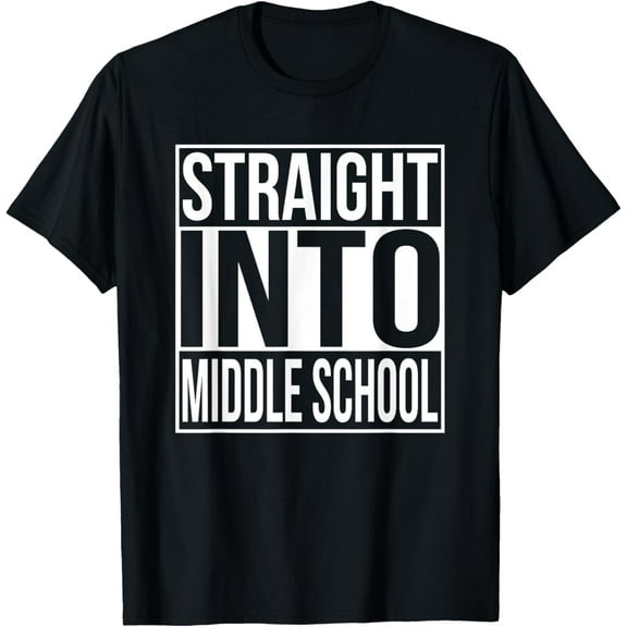 Straight Into Middle School 1st Day Of New School Year T-ShirtMen and women, Black T-shirt, size: Extra large
