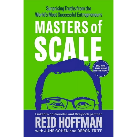 Masters of Scale: Surprising Truths from the World's Most Successful Entrepreneurs, (Hardcover)