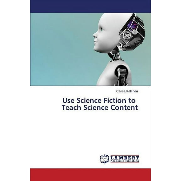 Use Science Fiction to Teach Science Content (Paperback)