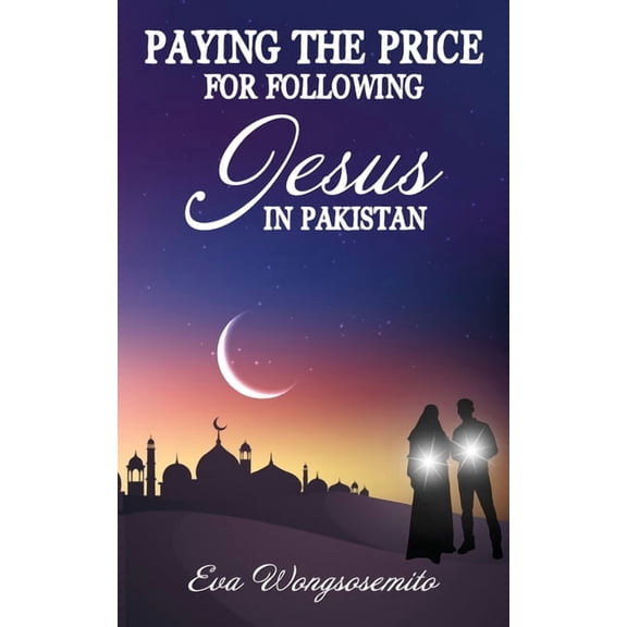 Paying the Price for Following Jesus in Pakistan, (Paperback)