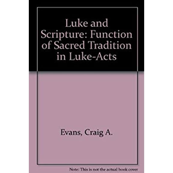Pre-Owned Luke and Scripture: The Function of Sacred Tradition in Luke-Acts (Paperback) 0800626761 9780800626761