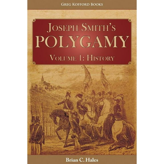 Joseph Smith's Polygamy, Volume 1: History, (Paperback)