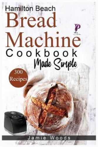 hamilton beach recipes bread machine