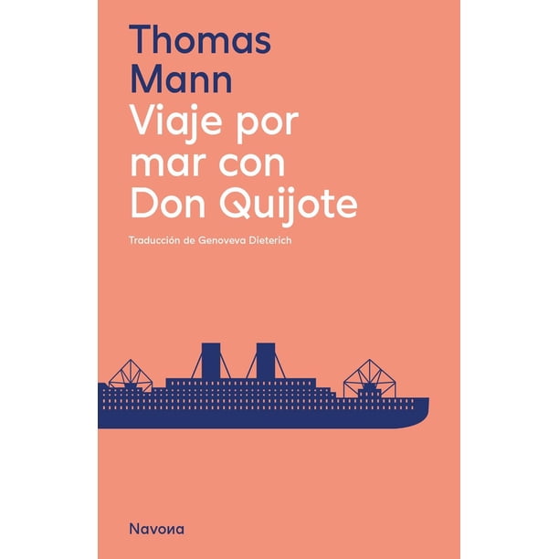 Libro Viaje Por Mar Con Don Quijote Tapa Blanda, Autor Thomas Mann, Editorial Navona