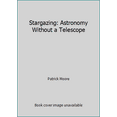thumbnail image 1 of Pre-Owned Stargazing: Astronomy Without a Telescope (Hardcover) 0812056442 9780812056440, 1 of 1