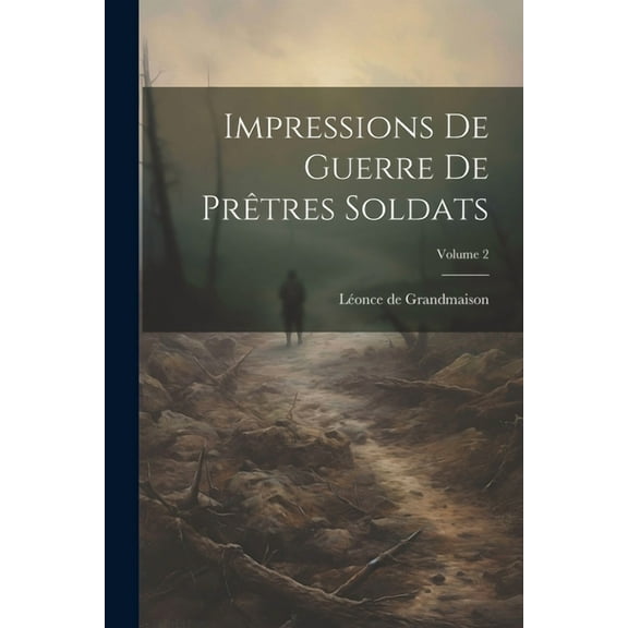 Impressions de guerre de prêtres soldats; Volume 2 (Paperback)