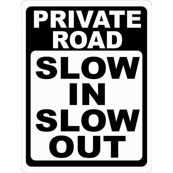 Safety Sign Notice Danger Warning 12x16 Tin Sign Decor Private Road Slow in Slow Out Sign