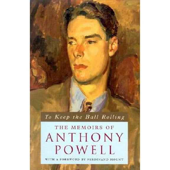 Pre-Owned To Keep the Ball Rolling: The Memoirs of Anthony Powell (Hardcover) 0226677214 9780226677217