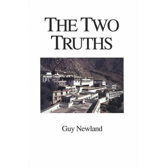 The Two Truths : In the Madhyamika Philosophy of the Gelukba Order of Tibetan Buddhism (Paperback)