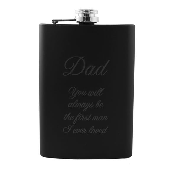 8oz BLACK Dad You Will Always Be the First Man I Ever Loved Flask L1