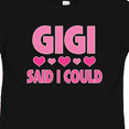 thumbnail image 4 of Inktastic Gigi Said I Could Funny Granddaughter Girls Girls Toddler T-Shirt, 4 of 5
