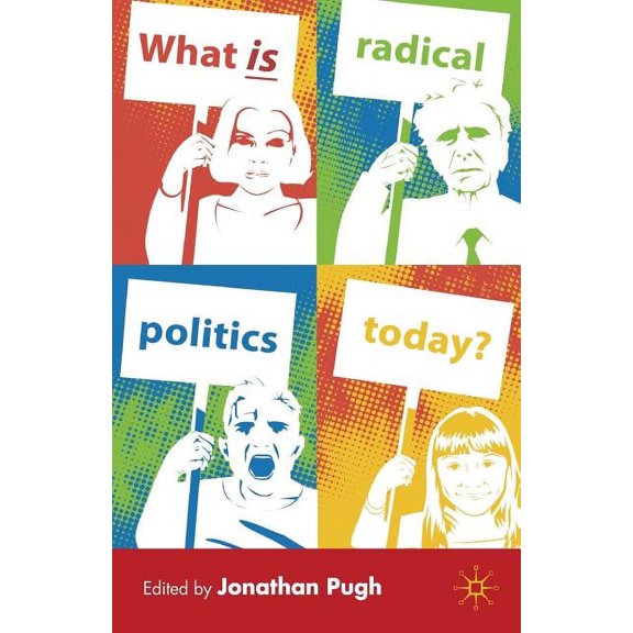 What Is Radical Politics Today?, (Paperback)