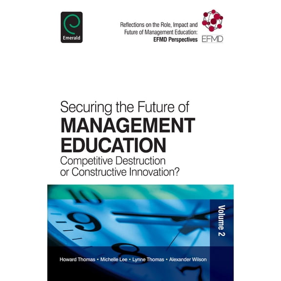 Pre-Owned Securing the Future of Management Education (Paperback) 1783509139 9781783509133