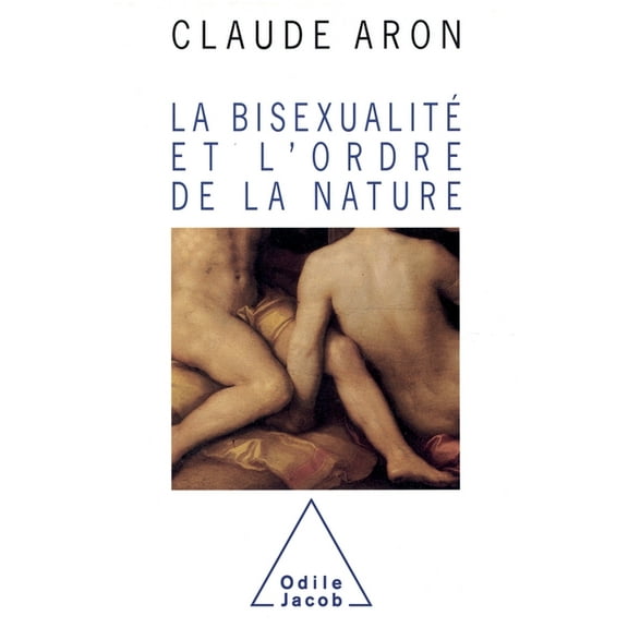 La Bisexualité et l'Ordre de la nature, (Paperback)
