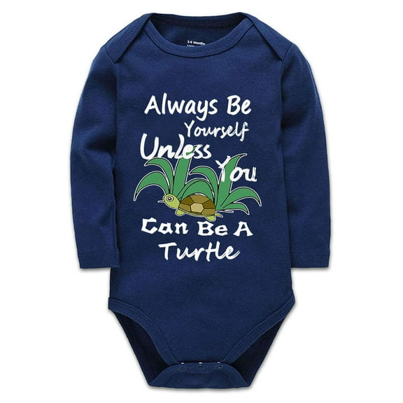 YCICIVDee Always Be Yourself Unless&You Can Be A Turtlel Funny Cute Infant Creeper 6-9 Months Navy Long Sleeve