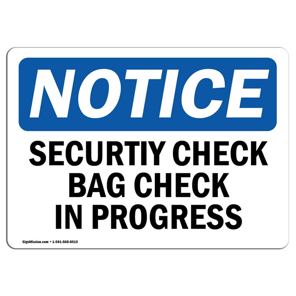 OSHA Notice Security Check Bag Check In Progress Sign Heavy Duty