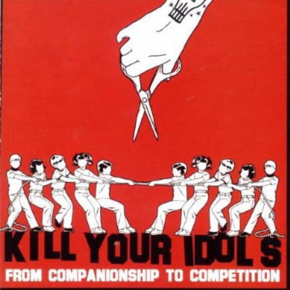 Kill Your Idols - From Companionship to Competition - Punk Rock - CD