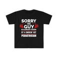 thumbnail image 1 of Sorry Guy Already taken by hot Pediatrician Unisex T-shirt S-3XL, 1 of 2
