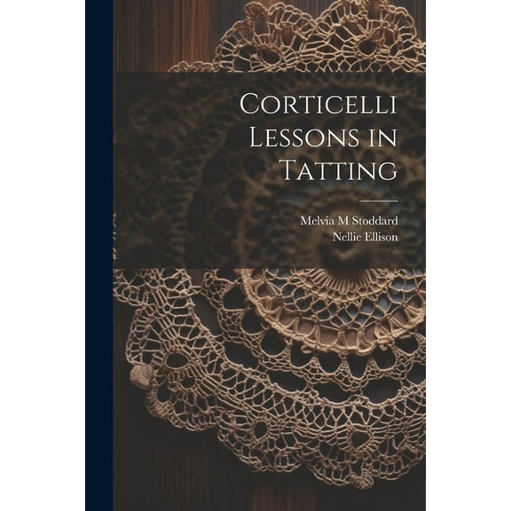 Corticelli Lessons in Tatting (Paperback)