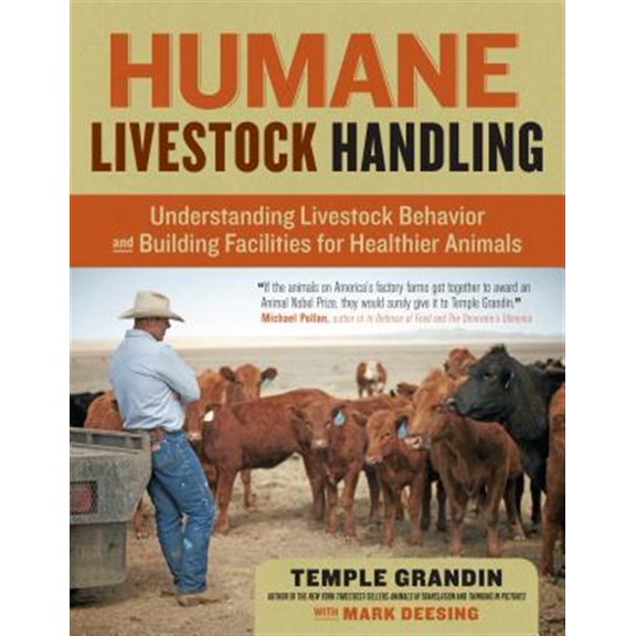 Pre-Owned Humane Livestock Handling: Understanding Livestock Behavior and Building Facilities for Healthier Animals (Paperback) 1603420282 9781603420280