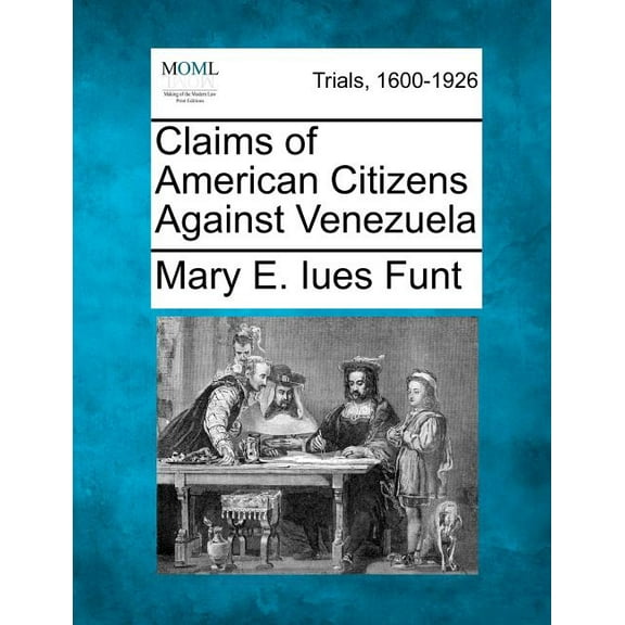 Claims of American Citizens Against Venezuela (Paperback)