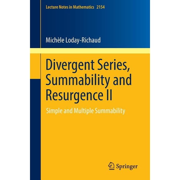 Lecture Notes in Mathematics Divergent Series, Summability and Resurgence II: Simple and Multiple Summability, Book 2154, (Paperback)