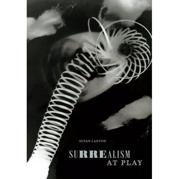 Art History Publication Initiative: Surrealism at Play (Hardcover)