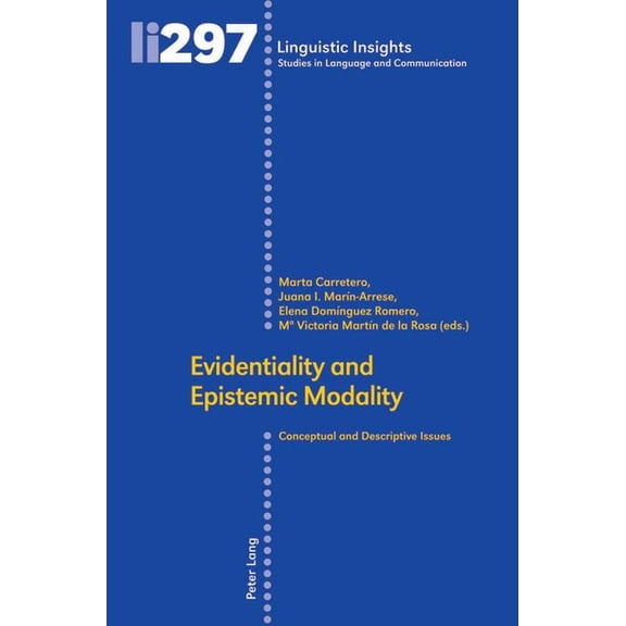 Linguistic Insights Evidentiality and Epistemic Modality: Conceptual and Descriptive Issues, Book 297, (Hardcover)