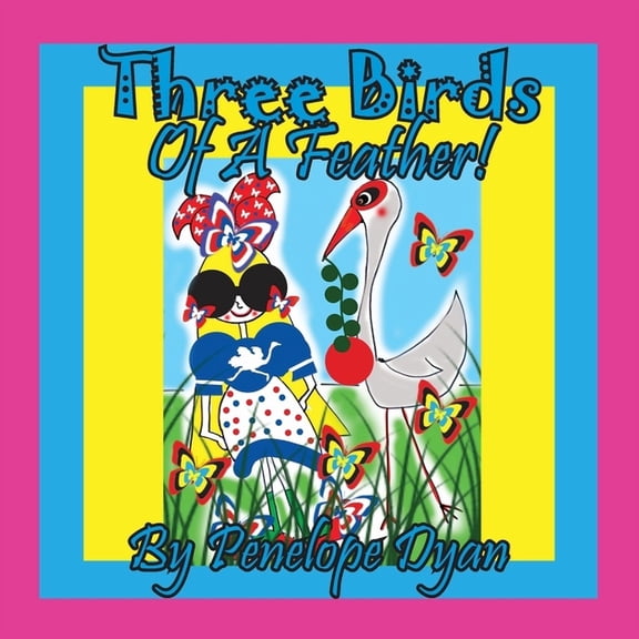 Three Birds Of A Feather!, (Paperback)