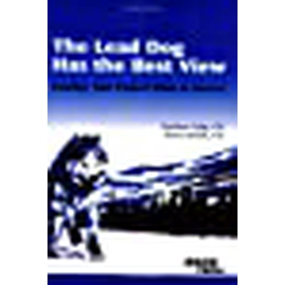 Asce Press: The Lead Dog Has the Best View : Leading Your Project Team to Success (Paperback)