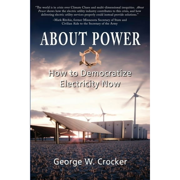 About Power: How to Democratize Electricity Now, (Paperback)