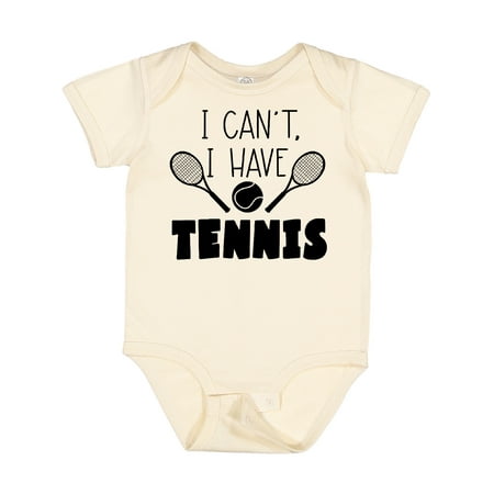 

Inktastic I Can t I Have Tennis Gift Baby Boy or Baby Girl Bodysuit