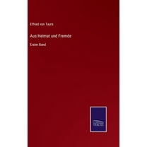 Aus Heimat und Fremde: Erster Band