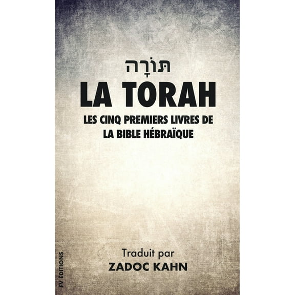 La Torah: Les cinq premiers livres de la Bible HÃ©braÃ¯que (Grands CaractÃ¨res), (Hardcover)