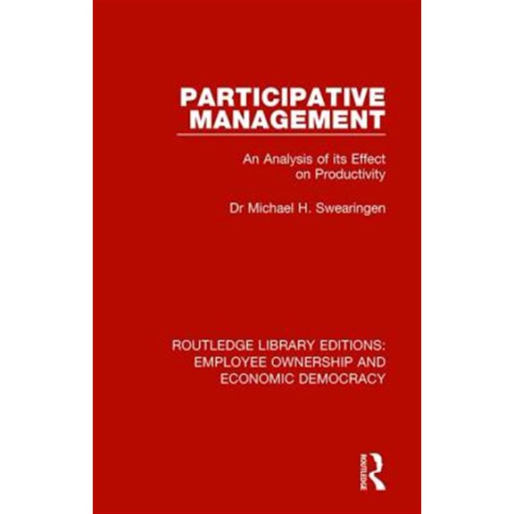 Pre-Owned Routledge Library Editions: Employee Own Participative Management: An Analysis of its Effect on Productivity, (Paperback)
