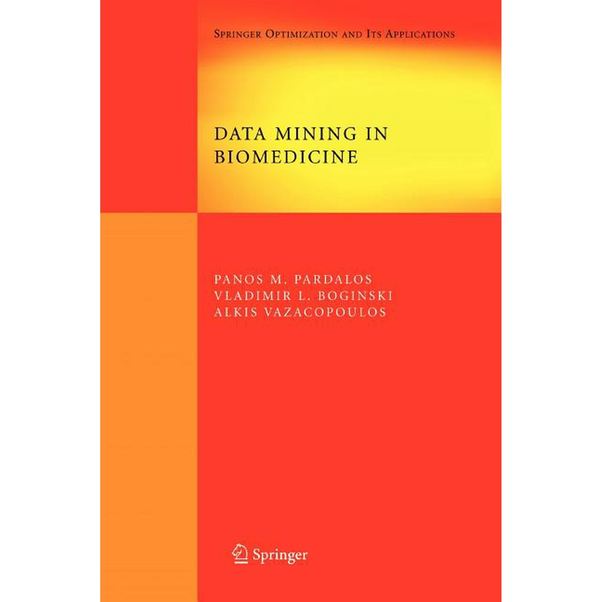 Springer Optimization and Its Applicatio Data Mining in Biomedicine Book 7 (Paperback)