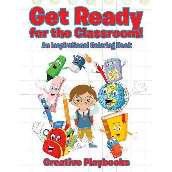 Get Ready for the Classroom! An inspiration Coloring Book, (Paperback)